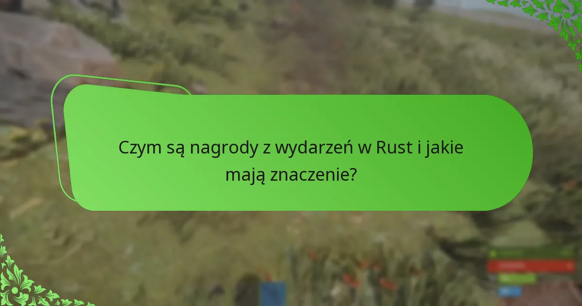 Jakie unikalne nagrody są dostępne podczas wydarzeń w Rust?