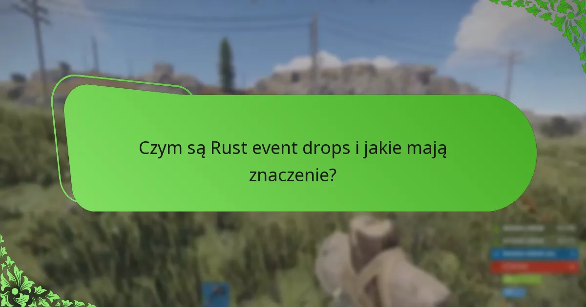 Jak mogę uczestniczyć w Rust event drops?