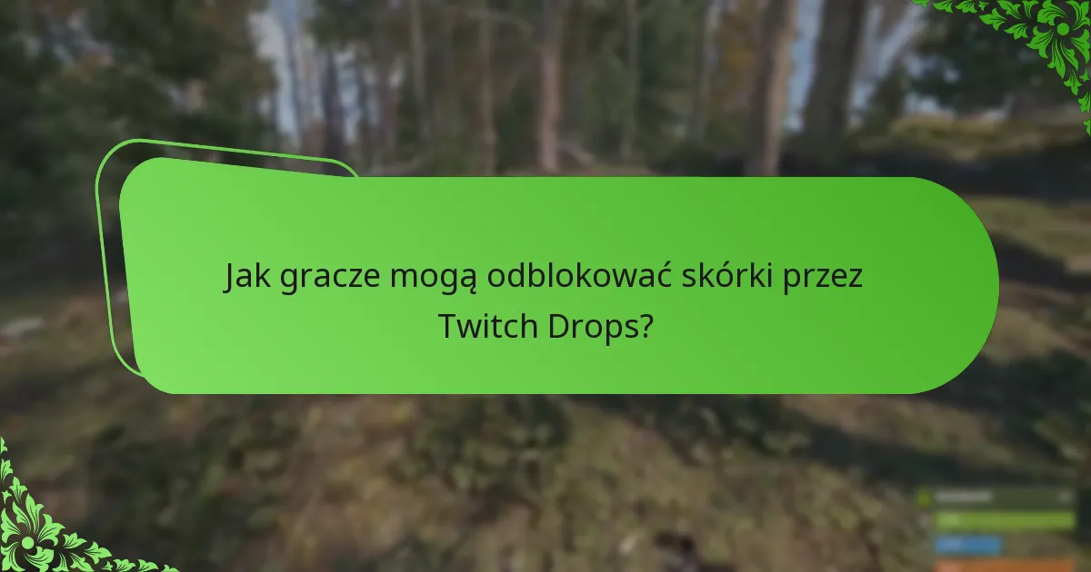 Jakie wydarzenia są związane z Rust Twitch Drops?