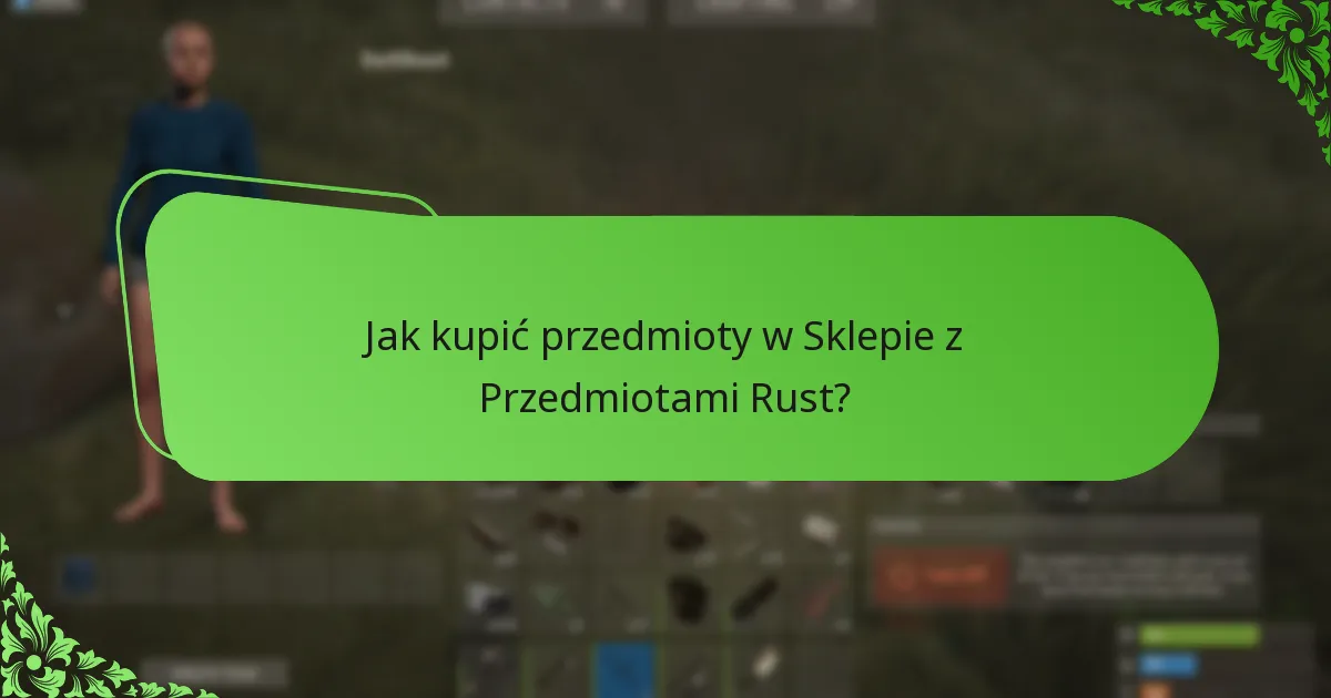 Jakie przedmioty są ulubieńcami społeczności w Sklepie z Przedmiotami Rust?