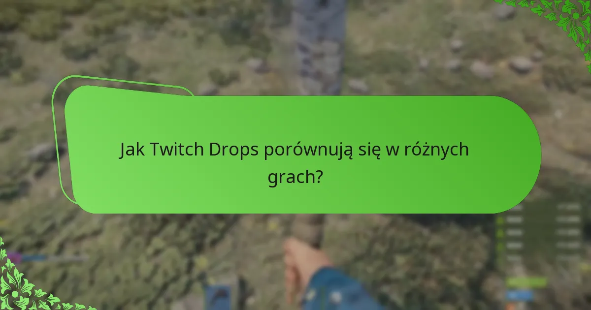 Kto jest kluczowymi influencerami transmitującymi Rust z Twitch Drops?
