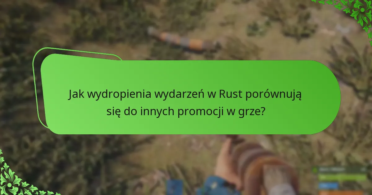Jakie są korzyści z uczestnictwa w wydropieniach wydarzeń w Rust?