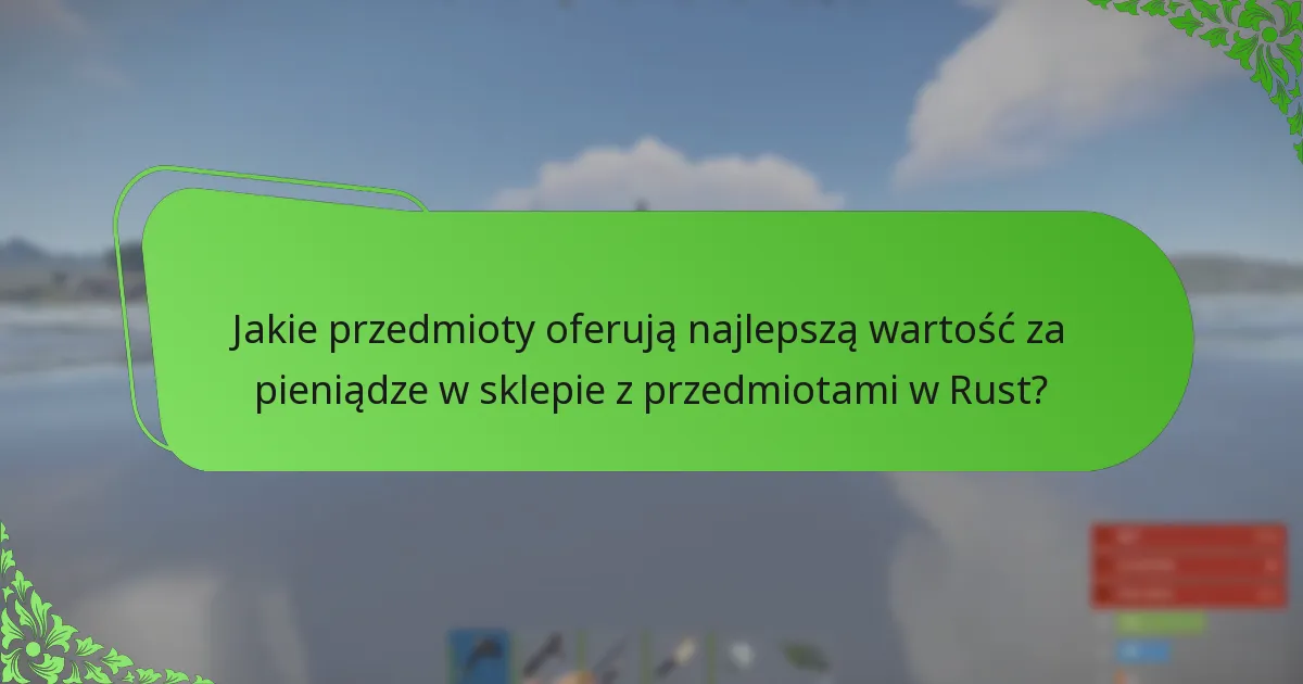 Jakie są obecne preferencje graczy dotyczące przedmiotów w sklepie z przedmiotami w Rust?