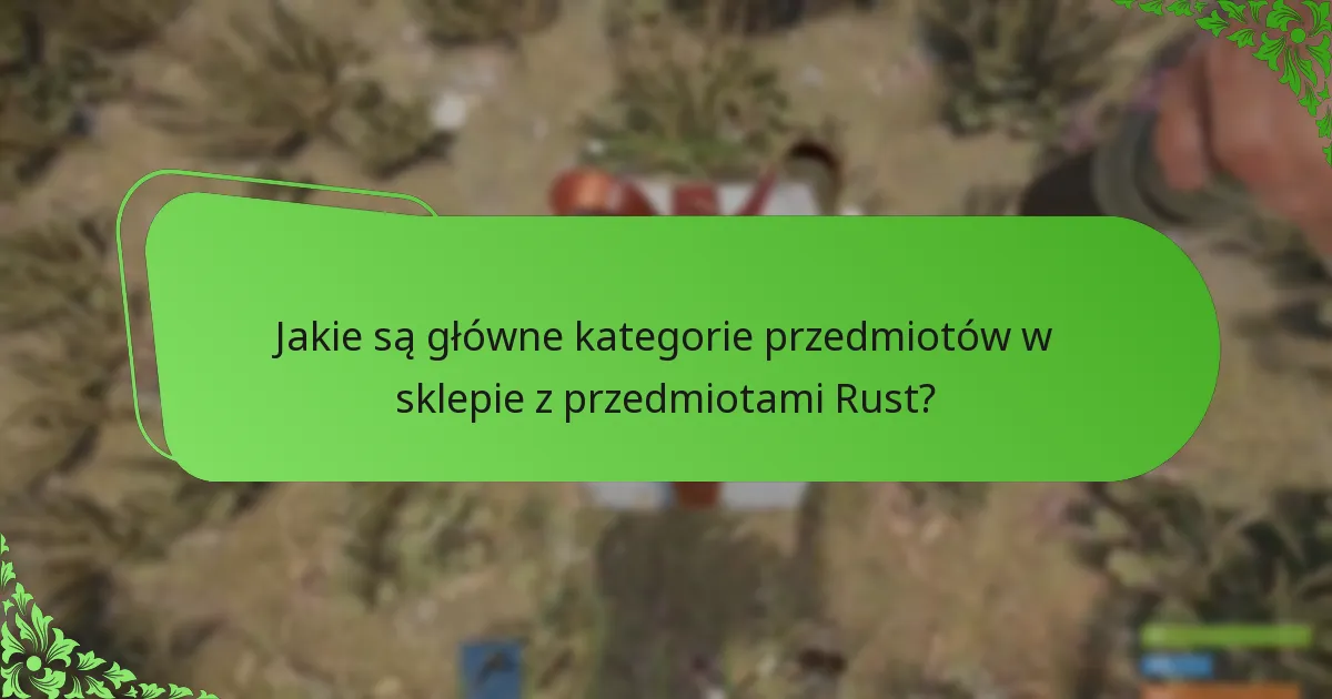 Jak skutecznie poruszać się po sklepie z przedmiotami Rust?