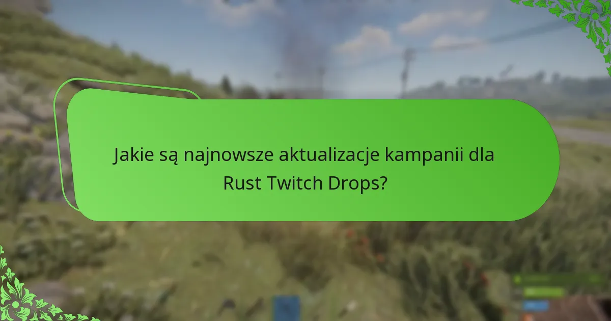 Jakie strategie mogą maksymalizować uczestnictwo w Rust Twitch Drops?