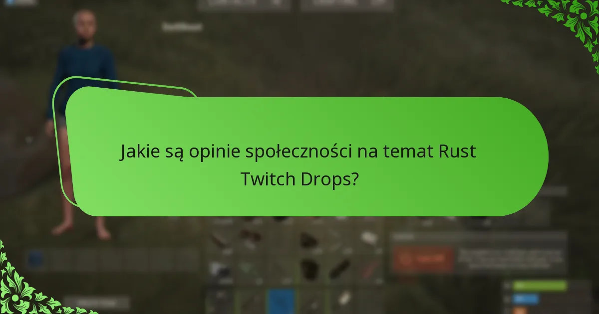 Jakie są opinie społeczności na temat Rust Twitch Drops?