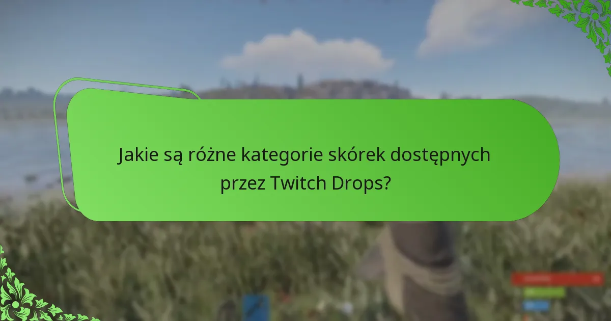 Jak wydarzenia społecznościowe wpływają na Rust Twitch Drops?